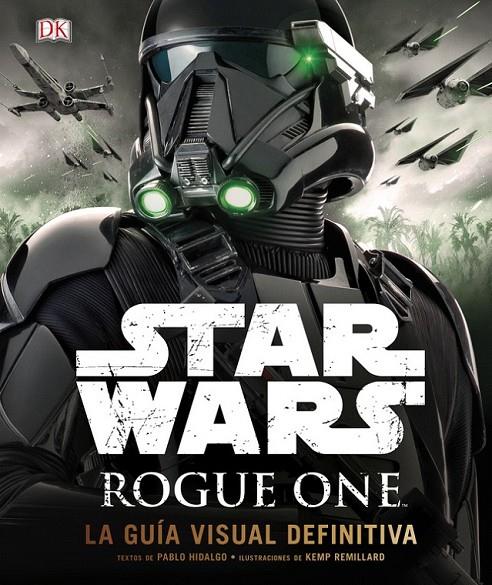 Rogue One : La guía visual definitiva | 9780241302934 | Hidalgo, Pablo | Librería Castillón - Comprar libros online Aragón, Barbastro