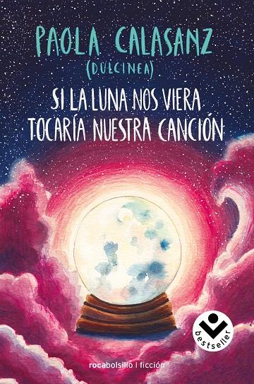 Si la luna nos viera tocaría nuestra canción | 9788416859795 | (Paola Calasanz), Dulcinea | Librería Castillón - Comprar libros online Aragón, Barbastro