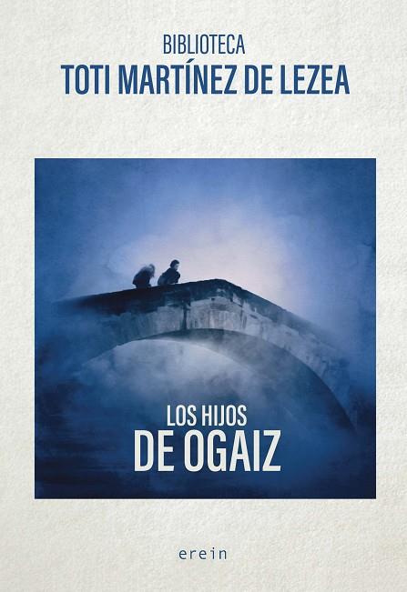 Los hijos de Ogaiz | 9788491098874 | Martínez de Lezea, Toti | Librería Castillón - Comprar libros online Aragón, Barbastro