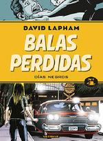 BALAS PERDIDAS 4: DÍAS NEGROS | 9788417442378 | LAPHAM, DAVID | Librería Castillón - Comprar libros online Aragón, Barbastro