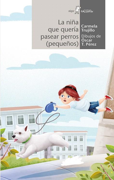 La niña que quería pasear perros (pequeños) | 9788491420903 | TRUJILLO, CARMELA | Librería Castillón - Comprar libros online Aragón, Barbastro