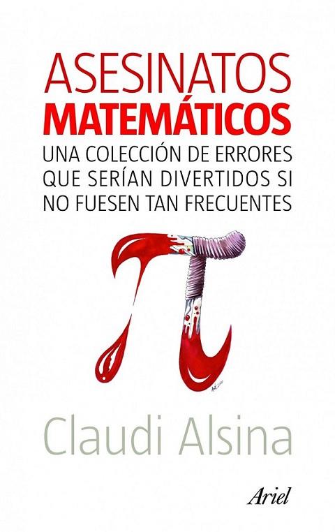 ASESINATOS MATEMÁTICOS | 9788434469204 | ALSINA, CLAUDI | Librería Castillón - Comprar libros online Aragón, Barbastro
