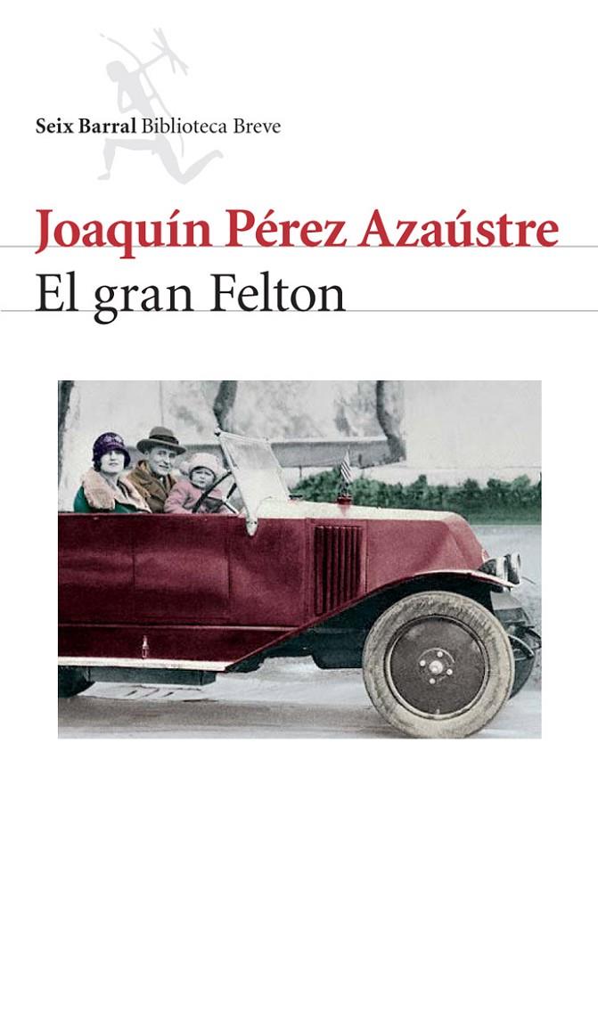 GRAN FELTON, EL | 9788432212147 | PEREZ AZAUSTRE, JOAQUIN | Librería Castillón - Comprar libros online Aragón, Barbastro