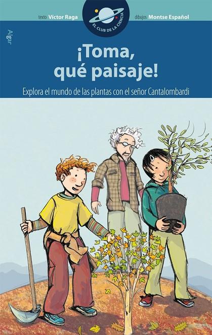 TOMA QUE PAISAJE - CLUB CIENCIA | 9788498451641 | RAGA, VICTOR | Librería Castillón - Comprar libros online Aragón, Barbastro