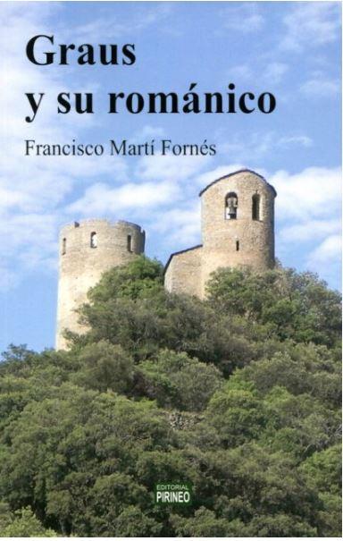 GRAUS Y SU ROMANICO | 9788417817190 | MARTIN FORNES, FRANCISO | Librería Castillón - Comprar libros online Aragón, Barbastro