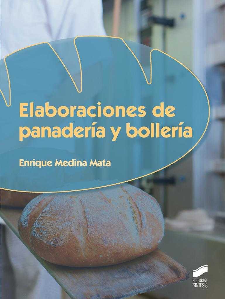 Elaboraciones de panadería y bollería | 9788490772768 | Medina Mata, Enrique | Librería Castillón - Comprar libros online Aragón, Barbastro
