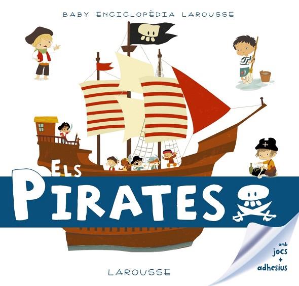 Baby enciclopèdia. Els Pirates | 9788416984602 | Larousse Editorial | Librería Castillón - Comprar libros online Aragón, Barbastro