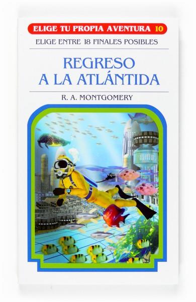 REGRESO ALA ATLÁNTIDA - ELIGE TU PROPIA AVENTURA | 9788467501827 | MONTGOMERY, R.A. | Librería Castillón - Comprar libros online Aragón, Barbastro