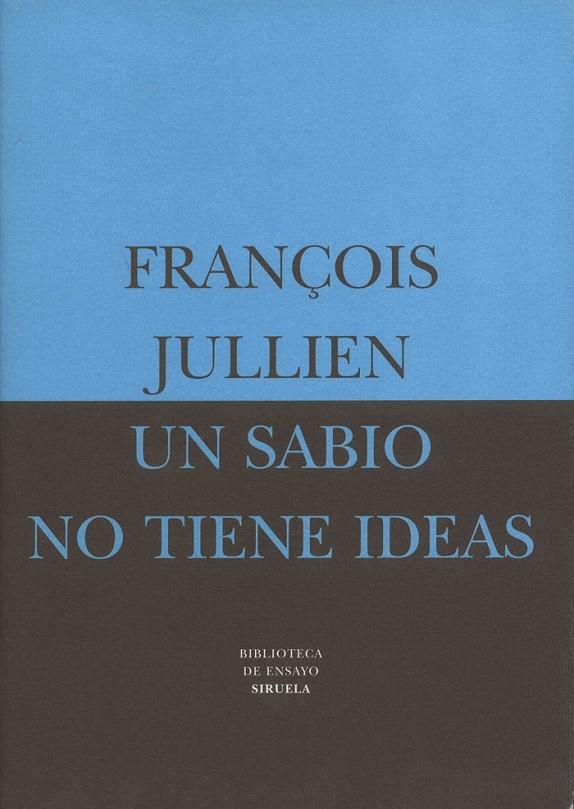 UN SABIO NO TIENE IDEAS  BEM-16 | 9788478445370 | JULLIEN, FRAN#OIS | Librería Castillón - Comprar libros online Aragón, Barbastro