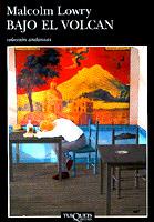 BAJO EL VOLCAN | 9788483100318 | LOWRY, MALCOLM | Librería Castillón - Comprar libros online Aragón, Barbastro