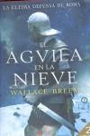 El águila en la nieve | 9788498890501 | Breem, Wallace | Librería Castillón - Comprar libros online Aragón, Barbastro
