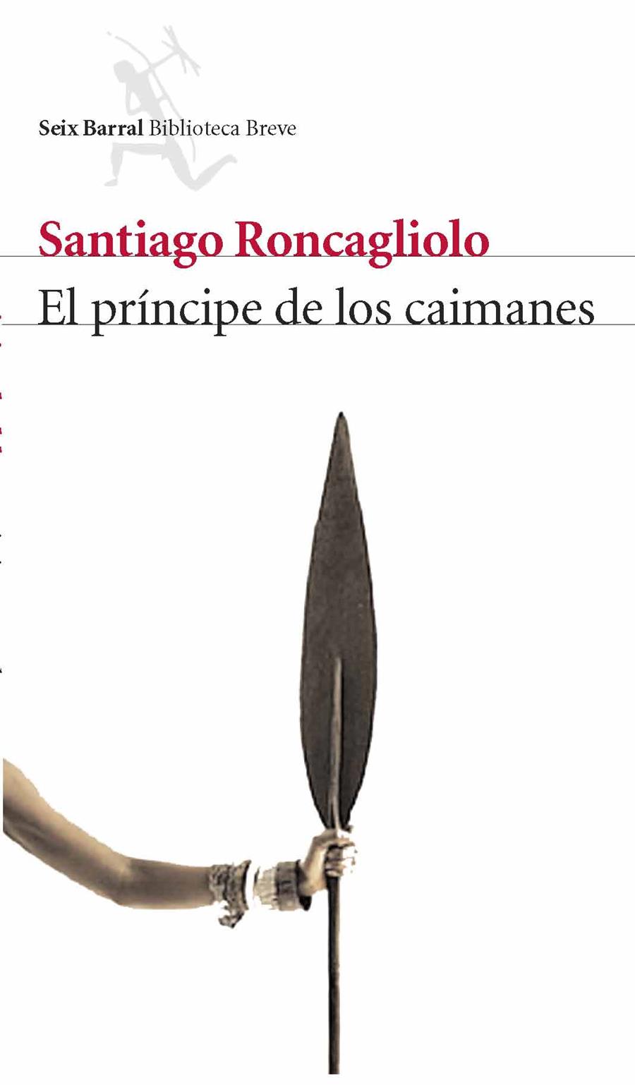 PRINCIPE DE LOS CAIMANES, EL | 9788432212291 | RONCAGLIOLO, SANTIAGO | Librería Castillón - Comprar libros online Aragón, Barbastro