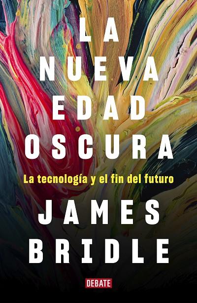 La nueva edad oscura | 9788417636746 | BRIDLE, JAMES | Librería Castillón - Comprar libros online Aragón, Barbastro