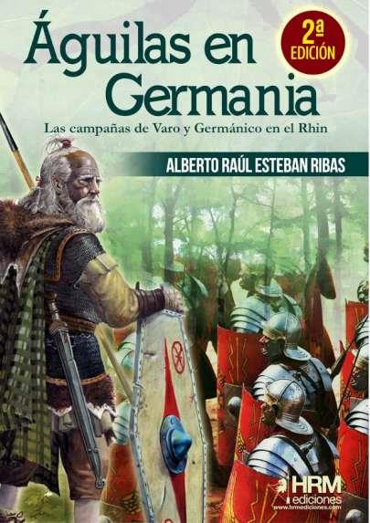 Águilas en Germania | 9788417859497 | Esteban Ribas, Alberto Raúl | Librería Castillón - Comprar libros online Aragón, Barbastro