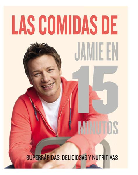COMIDAS DE JAMIE EN 15 MINUTOS, LAS | 9788415541493 | OLIVER, JAMIE | Librería Castillón - Comprar libros online Aragón, Barbastro