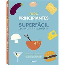 COCINA SUPERFACIL PARA PRINCIPIANTES | 9789463592864 | VV.AA. | Librería Castillón - Comprar libros online Aragón, Barbastro