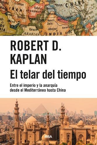 El telar del tiempo | 9788411323222 | Kaplan, Robert D. | Librería Castillón - Comprar libros online Aragón, Barbastro