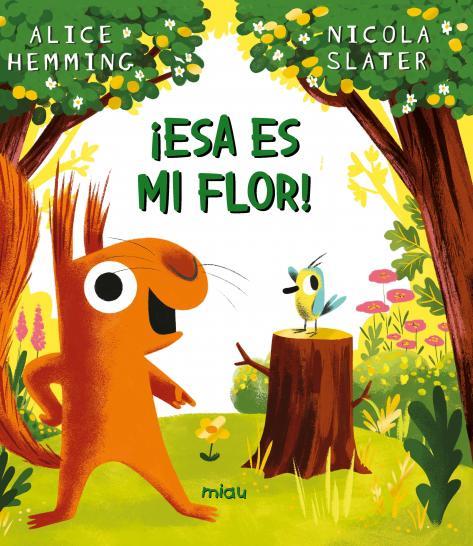 ¡Esa es mi flor! | 9788418749780 | Hemming, Alice | Librería Castillón - Comprar libros online Aragón, Barbastro