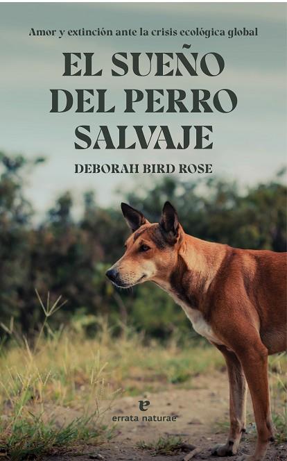 El sueño del perro salvaje | 9788419158277 | Bird Rose, Deborah | Librería Castillón - Comprar libros online Aragón, Barbastro