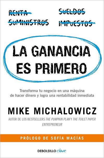 La ganancia es primero | 9788466371940 | Michalowicz, Mike | Librería Castillón - Comprar libros online Aragón, Barbastro