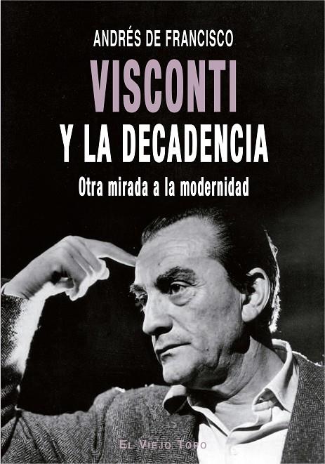 Visconti y la decadencia | 9788417700386 | de Francisco, Andrés | Librería Castillón - Comprar libros online Aragón, Barbastro