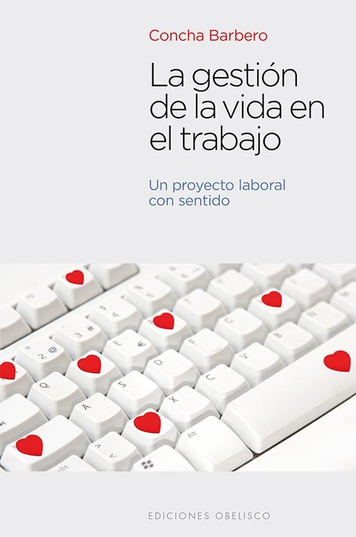 Gestión de la vida en el trabajo, La | 9788497779340 | BARBERO DE DOMPABLO, CONCHA | Librería Castillón - Comprar libros online Aragón, Barbastro