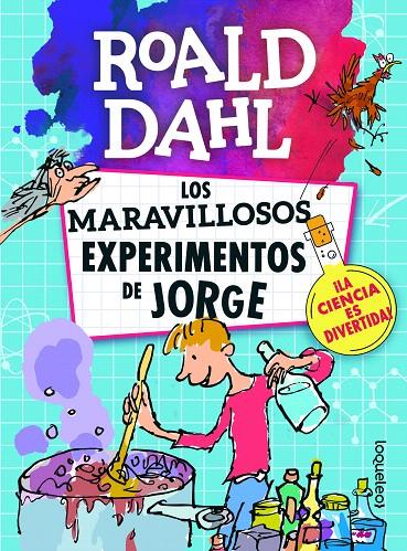 Los maravillosos experimentos de Jorge | 9788491222477 | Dahl, Roald | Librería Castillón - Comprar libros online Aragón, Barbastro