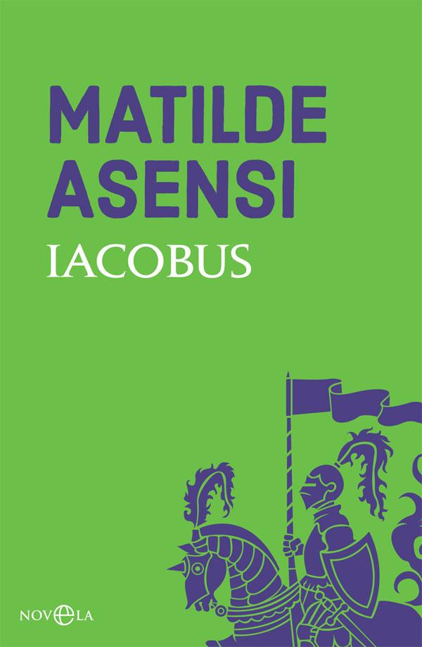 Iacobus | 9788491645238 | Asensi, Matilde | Librería Castillón - Comprar libros online Aragón, Barbastro