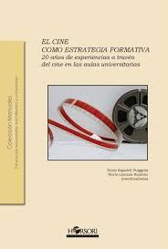 El cine como estrategia formativa | 9788494985799 | Rajadell-Puiggròs (Coord.), Núria ; Lorenzo-Ramírez (Coord.), Núria | Librería Castillón - Comprar libros online Aragón, Barbastro