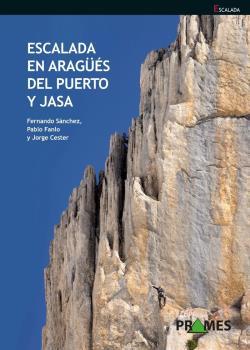 Escalada en Aragües del Puerto y Jasa | 9788483215234 | SANCHEZ, FERNANDO; FANLO, PABLO | Librería Castillón - Comprar libros online Aragón, Barbastro