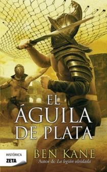 AGUILA DE PLATA, EL - ZETA | 9788498724967 | KANE, BEN | Librería Castillón - Comprar libros online Aragón, Barbastro