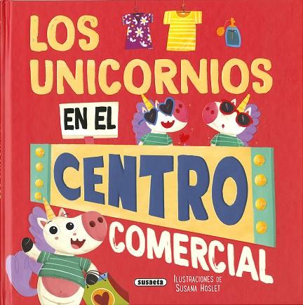 Los unicornios en el centro comercial | 9788467798999 | Sue, Carolina | Librería Castillón - Comprar libros online Aragón, Barbastro