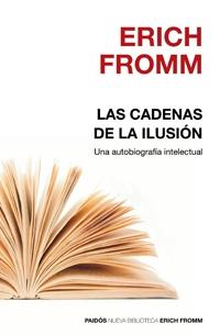 CADENAS DE LA ILUSION, LAS | 9788449321672 | FROMM, ERICH | Librería Castillón - Comprar libros online Aragón, Barbastro
