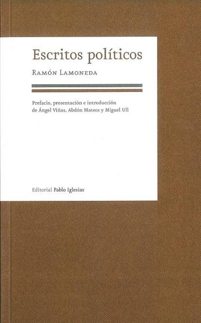 ESCRITOS POLITICOS : RAMÓN LAMONEDA | 9788495886644 | FUNDACIÓN PABLO IGLESIAS | Librería Castillón - Comprar libros online Aragón, Barbastro