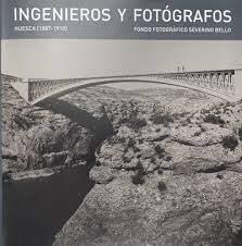 INGENIEROS Y FOTOGRAFOS HUESCA 1887-1910 | 9788492749898 | Librería Castillón - Comprar libros online Aragón, Barbastro
