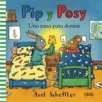Pip y Posy. Una rana para dormir | 9788415579533 | Scheffler, Axel | Librería Castillón - Comprar libros online Aragón, Barbastro