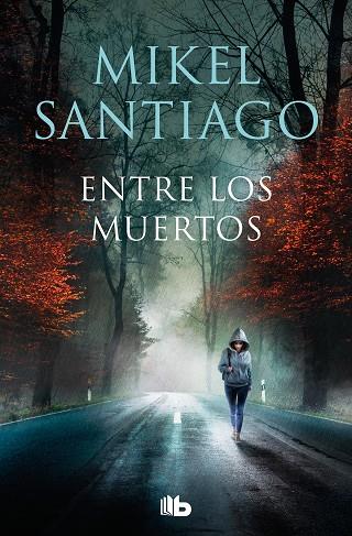 Entre los muertos (Trilogía de Illumbe 3) | 9788413146362 | Santiago, Mikel | Librería Castillón - Comprar libros online Aragón, Barbastro