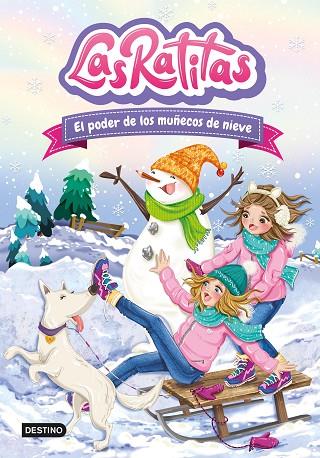 Las Ratitas 6. El poder de los muñecos de nieve | 9788408249306 | Las Ratitas | Librería Castillón - Comprar libros online Aragón, Barbastro
