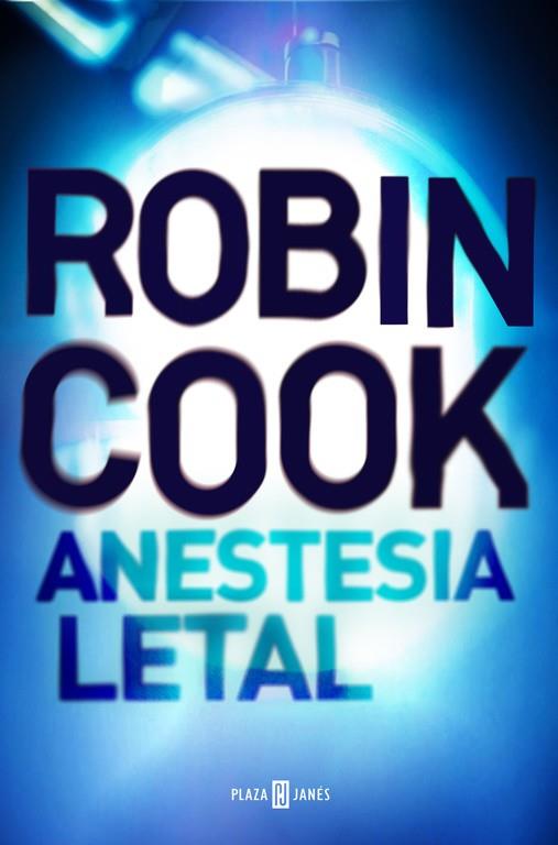 Anestesia letal | 9788401017506 | COOK, ROBIN | Librería Castillón - Comprar libros online Aragón, Barbastro