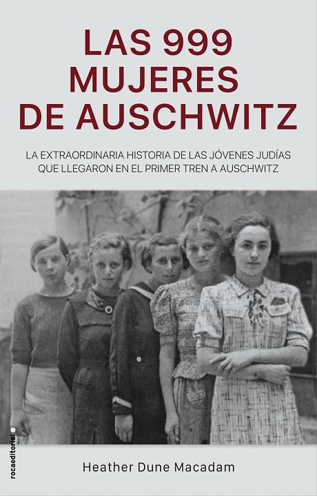 Las 999 mujeres de Auschwitz | 9788417805227 | Dune Macadam, Heather | Librería Castillón - Comprar libros online Aragón, Barbastro