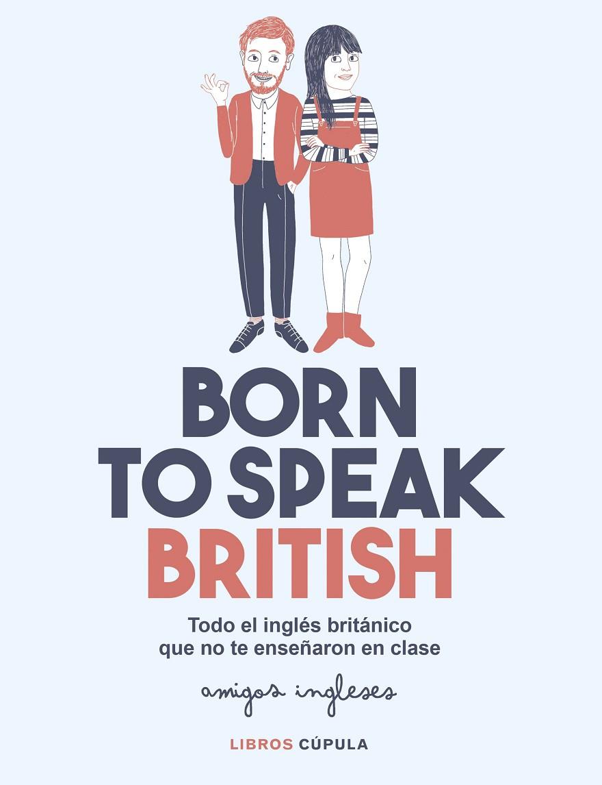 Born to speak British | 9788448026028 | Amigos ingleses | Librería Castillón - Comprar libros online Aragón, Barbastro