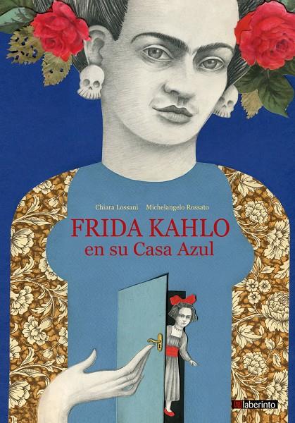Frida Kahlo en su Casa Azul | 9788413300481 | Lossani, Chiara | Librería Castillón - Comprar libros online Aragón, Barbastro