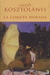 COMETA DORADA, LA - BYBLOS | 9788466632782 | KOSZTOLANYI, DEZSO | Librería Castillón - Comprar libros online Aragón, Barbastro