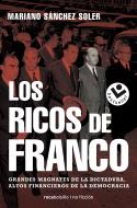 Los ricos de Franco | 9788417821609 | Sánchez Soler, Mariano | Librería Castillón - Comprar libros online Aragón, Barbastro