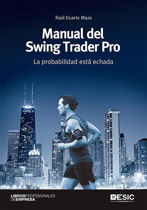 Manual del Swing Trader Pro | 9788417914158 | Duarte Maza, Raúl | Librería Castillón - Comprar libros online Aragón, Barbastro