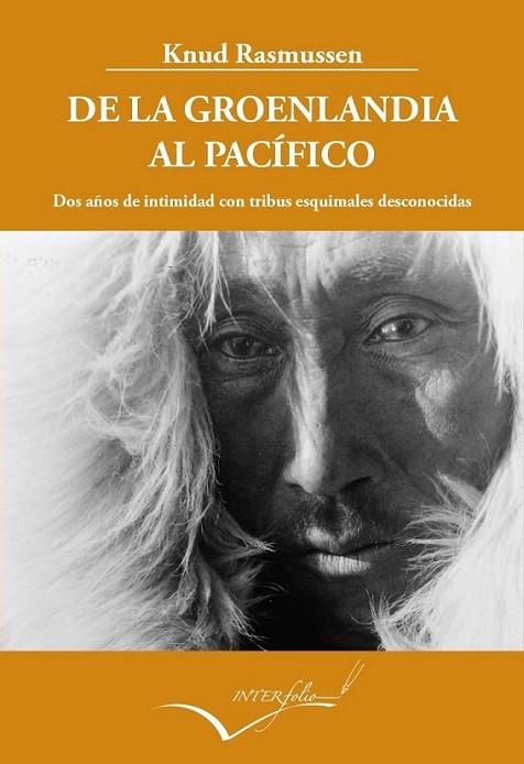 De la Groenlandia al Pacífico | 9788494061004 | Rasmussen, Knud | Librería Castillón - Comprar libros online Aragón, Barbastro