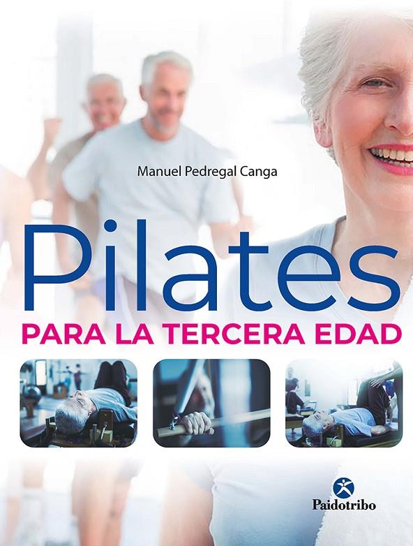 Pilates para la tercera edad | 9788499109398 | Pedregal Canga, Manuel | Librería Castillón - Comprar libros online Aragón, Barbastro