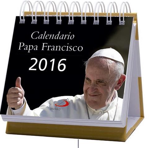 Calendario de mesa Papa Francisco 2016 | 9788428547383 | Equipo San Pablo | Librería Castillón - Comprar libros online Aragón, Barbastro
