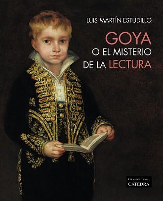 Goya o el misterio de la lectura | 9788437645483 | Martín-Estudillo, Luis | Librería Castillón - Comprar libros online Aragón, Barbastro