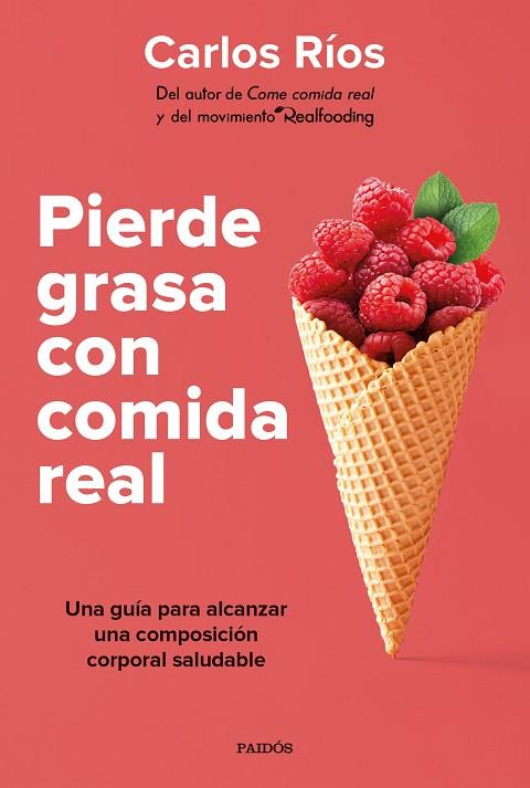 Pierde grasa con comida real | 9788449339189 | Ríos, Carlos | Librería Castillón - Comprar libros online Aragón, Barbastro